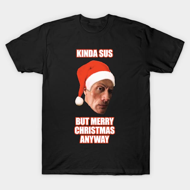 The rock eyebrow raise Sus Christmas meme T-Shirt by WELP